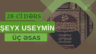 ÜÇ ƏSAS  ŞEYX USEYMİN 28Cİ DƏRS [upl. by Ennayelhsa161]