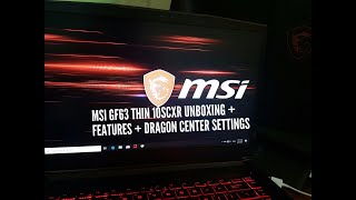 MSI GF63 Thin 10SCXR Gaming Laptop Unboxing  Features  Dragon Center Settings [upl. by Yddur945]