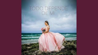 Todo Depende de Mi [upl. by Pressman]