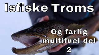 Isfiske i Troms farlig multifuel del 2 [upl. by Erastatus]