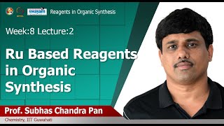 Lec 21 Ru BASED REAGENTS IN ORGANIC SYNTHESIS [upl. by Alleram768]