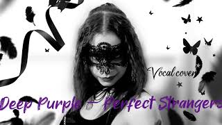 Deep Purple — Perfect Strangers One Take Vocal Cover by Shanaya [upl. by Kunin]