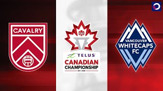 HIGHLIGHTS Cavalry FC vs Vancouver Whitecaps May 7 2024  TELUS Canadian Championship [upl. by Singh]