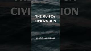 The Muisca Civilization ancientcivilizations ancienthistory history [upl. by Enaols304]