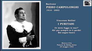 Baritono PIERO CAMPOLONGHI  I Puritani “Ah per sempre io ti perdei” Live 1952 [upl. by Eitsyrc]