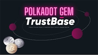 TrustBase  A Polkadot Gem [upl. by Ahseat]