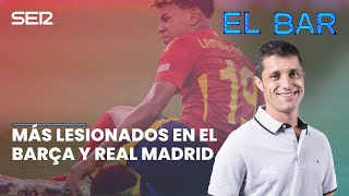 📺⚽️ EL BAR 112  NOCHE DE FIESTA DE LOS ONDAS Y MÁS LESIONADOS EN EL BARÇA Y REAL MADRID [upl. by Wilkie828]