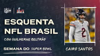 ESQUENTA NFL BRASIL COM GUILHERME BELTRÃO  CAIRO SANTOS [upl. by Lien]