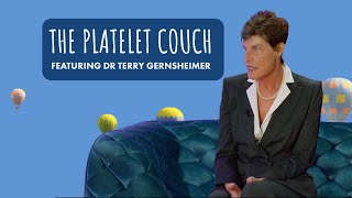 The Platelet Couch Featuring Dr Terry Gernsheimer [upl. by Valtin]