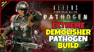 Aliens Fireteam Elite PATHOGEN  Best DEMOLISHER Build for EXTREMEINSANE  INFINITE Rockets [upl. by Townsend394]