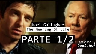 Noel Gallagher  The Meaning Of Life Legendado  Parte 12 [upl. by Yesdnyl]