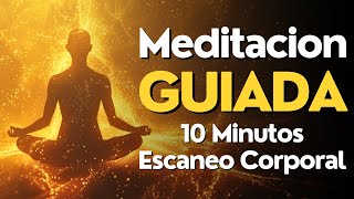 Meditacion Guiada 10 Minutos ESCANEO CORPORAL ✨ [upl. by Boswall726]