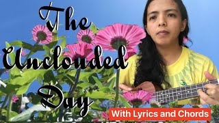 The Unclouded Day with lyrics and chords [upl. by Pas202]