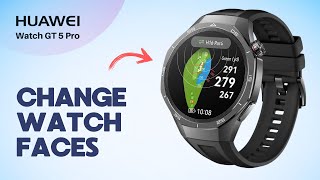 How To Change Watch Faces on Huawei Watch GT 5 Pro [upl. by Ansilme]