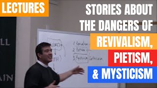 Stories about the Dangers of Revivalism Pietism and Mysticism [upl. by Boynton]