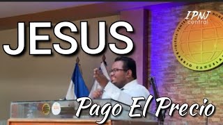 Predicas Pentecostales Apostolicos JESUS pago el Precio Pst Francisco Olivares [upl. by Aiak]