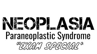 Paraneoplastic Syndrome Neoplasia Exam Special [upl. by Aneehsak]