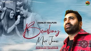 BOMBAY MERI JAAN  SARBJIT MALPURI  DARSHAN SANDHAR  LATEST PUNJABI SONG 2024 PIND VIBES MEDIA [upl. by Alenairam]