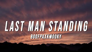 BoofPaxkMooky  Last Man Standing Lyrics [upl. by Olds]