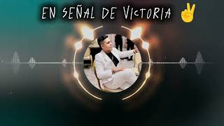 EN SEÑAL DE VICTORIA  LETRA  HAFFIT DAVID FT IVAN VILLAZON 🔥 [upl. by Epilef]