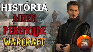 04 A História de Warcraft  Aiden Perenolde [upl. by Atinas]