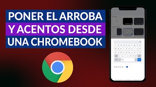 ¿Cómo Poner el Arroba y Acentos Desde una Chromebook  Todos los Métodos [upl. by Truda934]