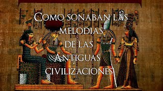 Cómo Sonaban las Melodías Más Antiguas de la Historia Música de las Antiguas Civilizaciones [upl. by East]