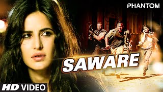 Saware VIDEO Song  Phantom  Saif Ali Khan Katrina Kaif  Arijit Singh Pritam [upl. by Yelmene]