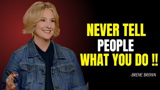 quotNever Tell People What You Doquot Brene Brown Best Motivation Speech [upl. by Casimire]