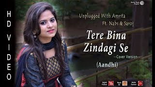 Tere Bina Zindagi Se  Unplugged With Amrita Ft Nabs amp Saroj  Aandhi [upl. by Kudva]