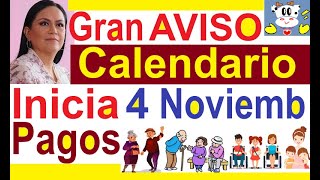 GRAN AVISO CALENDARIO INICIA 4 NOVIEMBRE PAGOS BIENESTAR ADULTOS MAYORES PERS CON DISCAPACID Y M [upl. by Ahsienel29]