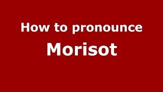 How to Pronounce Morisot  PronounceNamescom [upl. by Teriann]