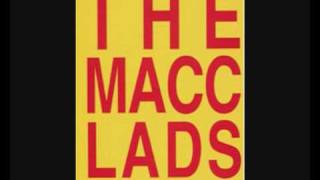 The Macc Lads  Head Kicked In [upl. by Loggia]