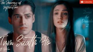 Suvan Vm  Agar Tum Saath Ho ft Suvan  The Journey of Seperation  Ek Duje Ke Vaaste [upl. by Nollad693]