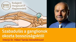 Hogyan szabaduljunk meg a ganglionoktól  Interjú Dr Hábel Tamással [upl. by Northey]