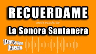 La Sonora Santanera  Recuerdame Versión Karaoke [upl. by Burtis]