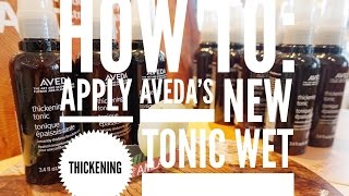 How to Apply Avedas NEW Thickening Tonic Wet [upl. by Newmann700]