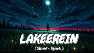 Lakeerein  Slowed  Reverb  Songs  Esha Gaur and Puneet Dixit  Lofi Songs  Night sad songs [upl. by Lehcir]