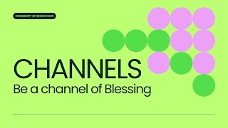 Channels Be a Channel of Blessing  Jeoff [upl. by Fontana]