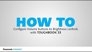 How To Configure Volume Buttons To Brightness Controls with the TOUGHBOOK 33 [upl. by Nahshun]