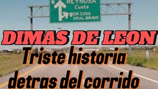 DIMAS DE LEON Historia del corrido [upl. by Eico]