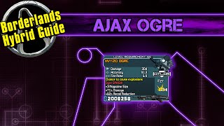 Borderlands AJAX OGRE Hybrid Machine Gun  One of the most OP Guns in the Entire Game GUIDE [upl. by Benjamin110]