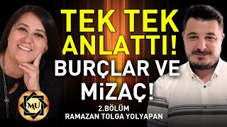 Tek Tek Anlattı Burçlar ve Mizaç Bölüm 2  Mukaddes Pekin Başdil amp Ramazan Tolga Yolyapan [upl. by Eamanna]