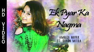 Ek Pyar Ka Nagma  Amrita Nayak ft Shaon Mitra  Shor  Lata Mangeskar Mukesh [upl. by Kaltman]