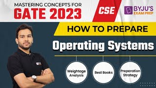 GATE 2023 Exam  Operating Systems  CSE  Weightage Analysis  Best Books  Preparation Strategy [upl. by Brufsky854]