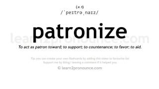 Pronunciation of Patronize  Definition of Patronize [upl. by Kentigerma311]