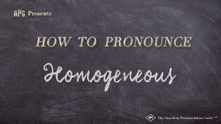 How to Pronounce Homogeneous Real Life Examples [upl. by Liborio266]