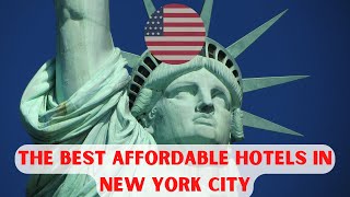 The BEST AFFORDABLE Hotels in NEW YORK CITY [upl. by Anikram]