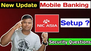 How to setup Nic Asia Mobile Banking Security Questions  Nic Asia Mobile Banking New Update 2022 [upl. by Amerak]