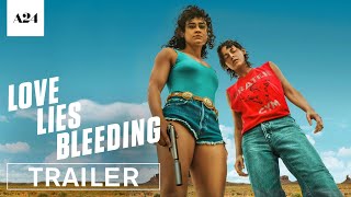 Love Lies Bleeding  Official Trailer 2 HD  A24 [upl. by Tannenbaum922]